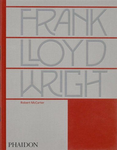 Robert McCarter - Frank Lloyd Wright, Inbunden