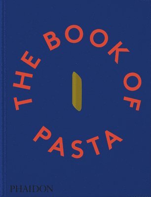 Academia Barilla, Academia Barilla, Dalcò Edizioni - Book of Pasta, Inbunden