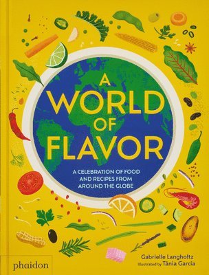 bokomslag A World of Flavor: A Celebration of Food and Recipes from Around the Globe