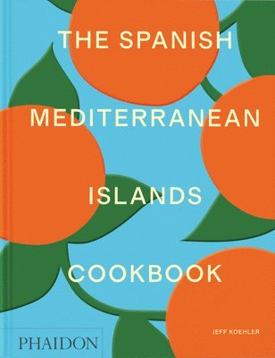 bokomslag The Spanish Mediterranean Islands Cookbook