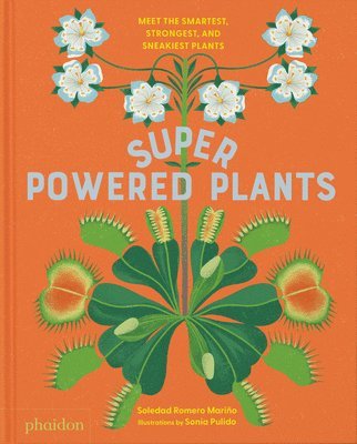 Superpowered Plants: Meet the Smartest, Strongest, and Sneakiest Plants 1