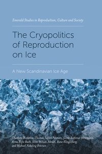 bokomslag The Cryopolitics of Reproduction on Ice