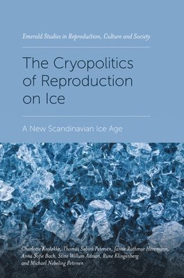 The Cryopolitics of Reproduction on Ice 1