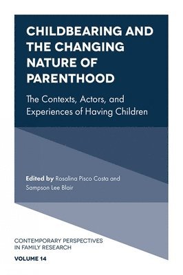 Childbearing and the Changing Nature of Parenthood 1