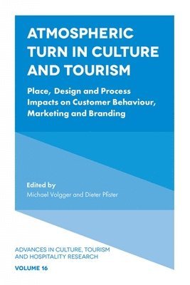 Michael Volgger, Dieter Pfister, Australia) Volgger, Michael (Curtin University, Switzerland) Pfister, Dieter (University of St Gallen - Atmospheric Turn in Culture and Tourism, Inbunden