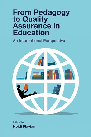 Heidi Flavian - From Pedagogy to Quality Assurance in Education, Inbunden