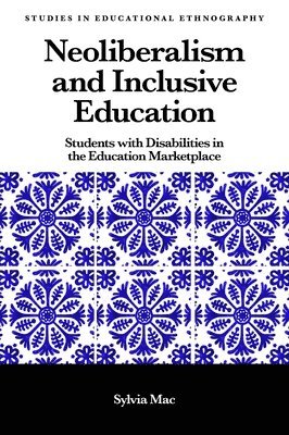 Sylvia Mac, USA) Mac, Sylvia (University of La Verne, Rodney K. M. Hopson - Neoliberalism and Inclusive Education, Inbunden