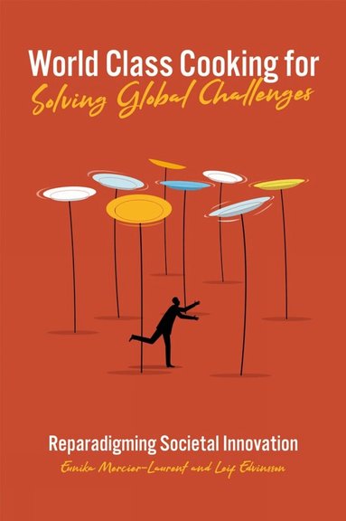 Eunika Mercier-Laurent, Leif Edvinsson - World Class Cooking for Solving Global Challenges, Inbunden
