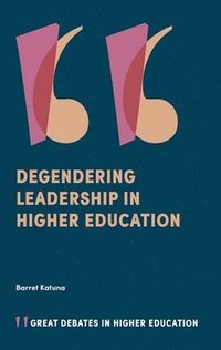 bokomslag Degendering Leadership in Higher Education