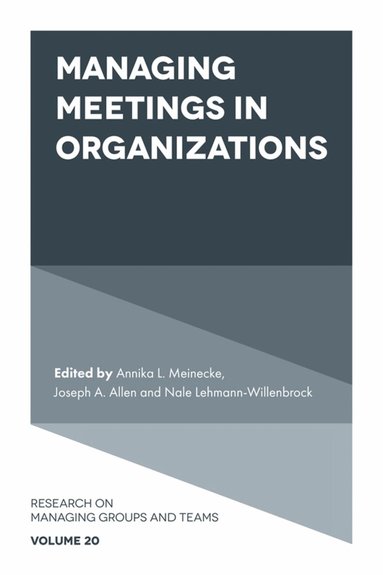 Annika L. Meinecke, Joseph A. Allen, Nale Lehmann-Willenbrock - Managing Meetings in Organizations, Inbunden