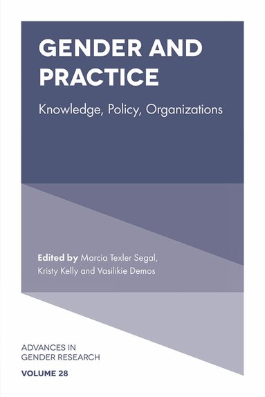 Marcia Texler Segal, Kristy Kelly, Vasilikie (Vicky) Demos - Gender and Practice, Inbunden