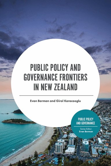 Evan Berman, Girol Karacaoglu - Public Policy and Governance Frontiers in New Zealand, Inbunden