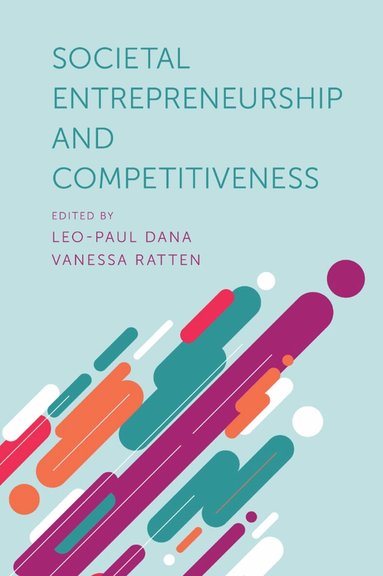 Léo-Paul Dana, Vanessa Ratten - Societal Entrepreneurship and Competitiveness, Inbunden