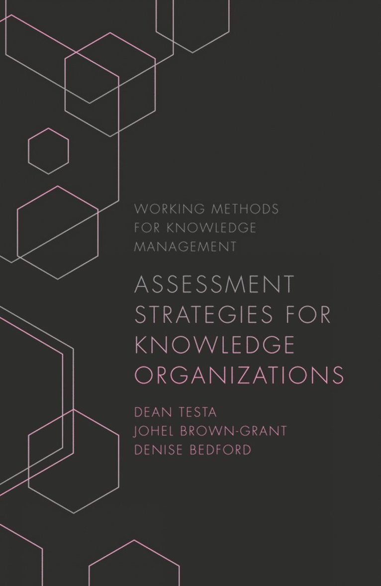 Dean Testa, Johel Brown-Grant, Denise Bedford, USA) Testa, Dean (Independent Scholar, USA) Brown-Grant, Johel (Independent Scholar, USA) Bedford, Denise (Georgetown University - Assessment Strategies for Knowledge Organizations, Häftad