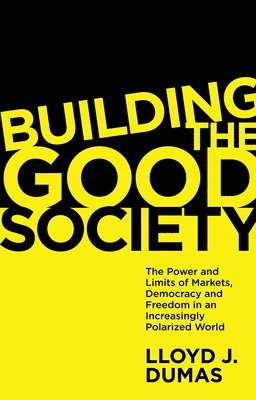 Lloyd J. Dumas, USA) Dumas, Lloyd J. (University of Texas at Dallas - Building the Good Society, Häftad