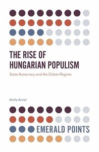 bokomslag The Rise of Hungarian Populism