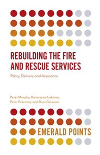 bokomslag Rebuilding the Fire and Rescue Services
