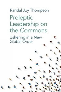 bokomslag Proleptic Leadership on the Commons
