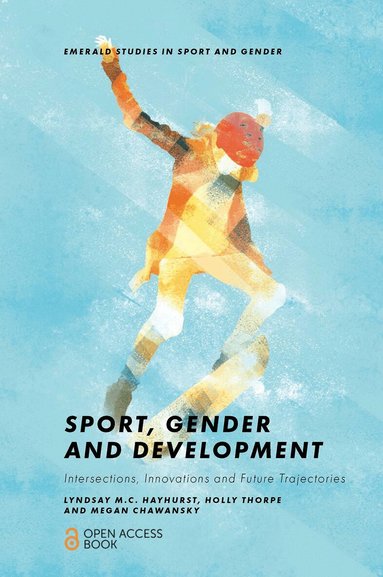 Lyndsay M.C. Hayhurst, Holly Thorpe, Megan Chawansky - Sport, Gender and Development, Häftad