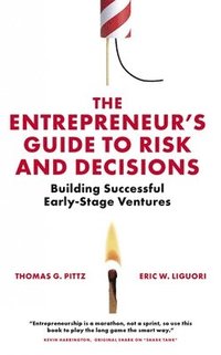 bokomslag The Entrepreneurs Guide to Risk and Decisions
