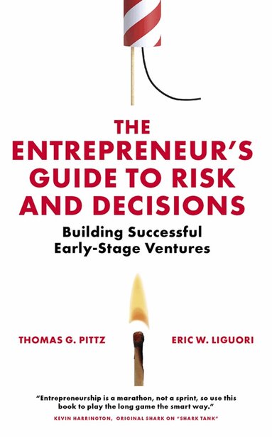 Thomas G. Pittz, Eric W. Liguori - Entrepreneur’s Guide to Risk and Decisions, Häftad