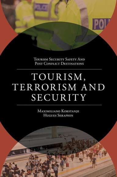 Maximiliano E. Korstanje, Hugues Séraphin - Tourism, Terrorism and Security, Inbunden