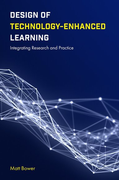 Matt Bower - Design of Technology-Enhanced Learning, Häftad