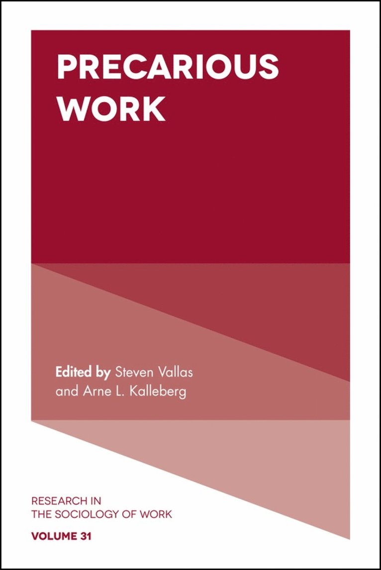 Arne L. Kalleberg, Steven Vallas, USA) Kalleberg, Arne L. (University of North Carolina at Chapel Hill, USA) Vallas, Steven (Northeastern University, Steven P. Vallas, Steven P. Vallas - Precarious Work, Häftad