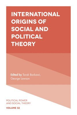 Tarak Barkawi, George Lawson, UK) Barkawi, Tarak (London School of Economics and Political Science, UK) Lawson, George (London School of Economics and Political Science - International Origins of Social and Political Theory, Häftad