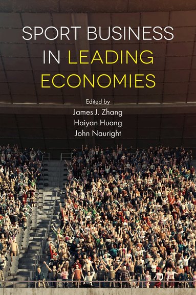 James J. Zhang, Haiyan Huang, John Nauright - Sport Business in Leading Economies, Häftad