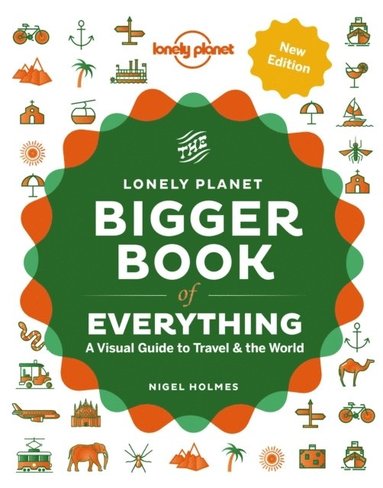 bokomslag Lonely Planet The Bigger Book of Everything