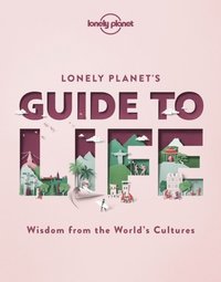 bokomslag Lonely Planet's Guide to Life