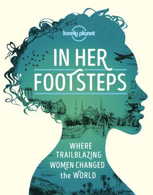 bokomslag Lonely Planet In Her Footsteps