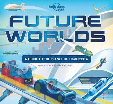 bokomslag Lonely Planet Kids Future Worlds