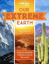 bokomslag Lonely Planet Kids Our Extreme Earth