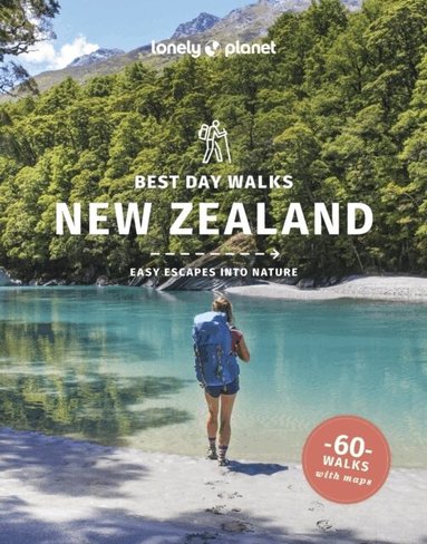 Lonely Planet, Naomi Arnold, Andrew Bain, Peter Dragicevich, Craig McLachlan, Lonely Planet - Lonely Planet Best Day Walks New Zealand, Häftad