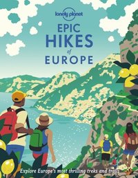 bokomslag Lonely Planet Epic Hikes of Europe