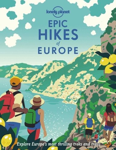 Lonely Planet, Lonely Planet - Lonely Planet Epic Hikes of Europe, Inbunden