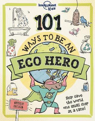 bokomslag Lonely Planet Kids 101 Ways to be an Eco Hero [AU/UK