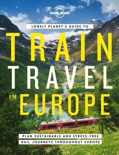 bokomslag Lonely Planet's Guide to Train Travel in Europe