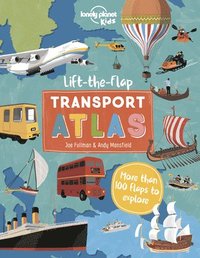 bokomslag Lonely Planet Kids Lift the Flap Transport Atlas