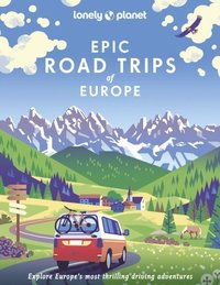 bokomslag Lonely Planet Epic Road Trips of Europe