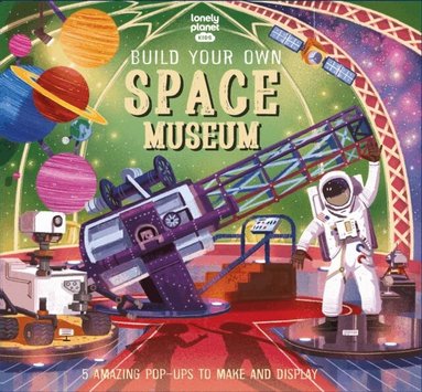 Lonely Planet Kids, Claudia Martin - Lonely Planet Kids Build Your Own Space Museum, Inbunden