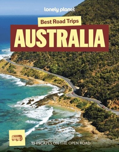 Lonely Planet, Sarah Reid, Brett Atkinson, Andrew Bain, Cristian Bonetto, Samantha Forge, Anthony Ham, Paul Harding, Trent Holden, Anita Isalska, Anna Kaminski, Tatyana Leonov, Blaze Lopes, Virginia Maxwell, Hugh McNaughtan, Kate Morgan, Charles Rawlings-Way, Andy Symington, Steve Waters - Lonely Planet Best Road Trips Australia, Häftad