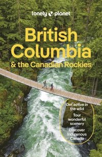 bokomslag Lonely Planet British Columbia & the Canadian Rockies