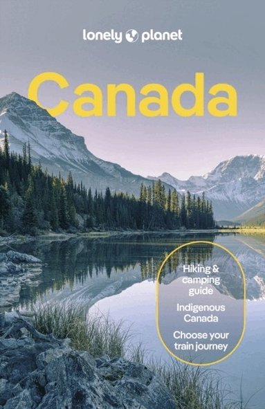 Lonely Planet, Brendan Sainsbury, Jennifer Bain, Joel Balsam, Jonny Bierman, Bianca Bujan, Cathy Donaldson, David Gibb, Carolyn B Heller, John Lee, Debbie Olsen, Darcy Rhyno, Mandy Sinclair, Shel Zolkewich - Lonely Planet Canada, Häftad