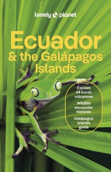 Lonely Planet, Wendy Yanagihara, Alex Egerton, Mark Eveleigh, Trent Holden, Marisa Megan Paska, Mayra Peralta, Dario Vicente Chimarro - Lonely Planet Ecuador & the Galapagos Islands, Häftad
