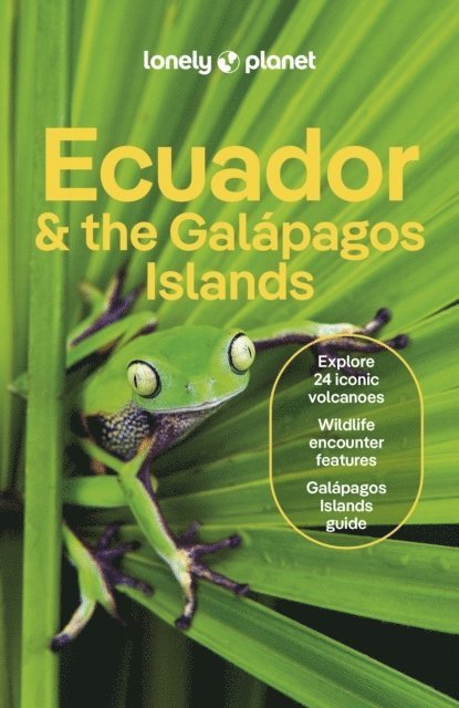 Lonely Planet, Wendy Yanagihara, Alex Egerton, Mark Eveleigh, Trent Holden, Marisa Megan Paska, Mayra Peralta, Dario Vicente Chimarro - Lonely Planet Ecuador & the Galapagos Islands, Häftad