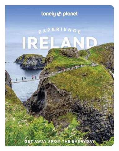 Lonely Planet, Isabel Albiston, Neil Arthurs, Brian Barry, Yvonne Gordon, Una-Minh Kavanagh, Noelle Kelly, Catherine Le Nevez, Fionan McGrath, Orla Smith, Neil Wilson - Lonely Planet Experience Ireland, Häftad