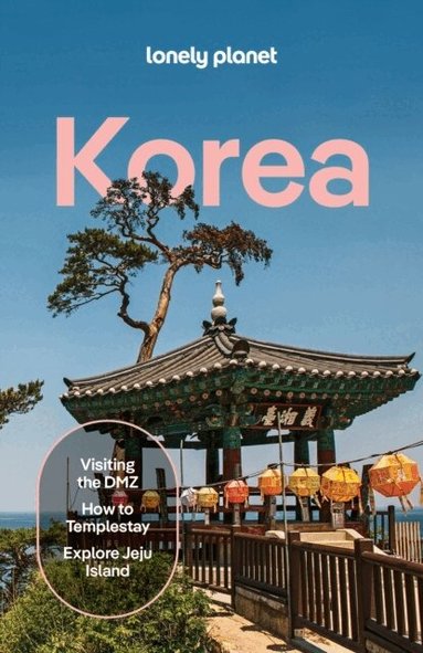 Lonely Planet, Ann Babe, Esther Carlstone, Jennifer Chang, Marco Ferrarese, Simon Richmond, Phillip Tang, Charles Usher - Lonely Planet Korea, Häftad